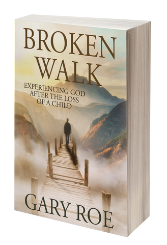 Broken Walk: Experiencing God After the Loss of a Child