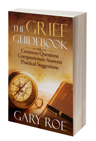 The Grief Guidebook: Common Questions, Compassionate Answers, Practical Suggestions