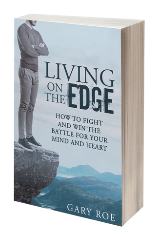 Living on the Edge: How to Fight and Win the Battle for Your Mind and Heart (Adult Edition)