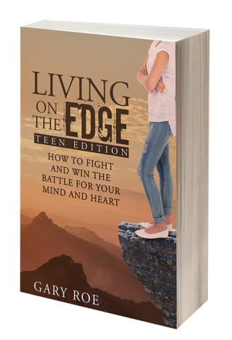 Living on the Edge: How to Fight and Win the Battle for Your Mind and Heart (Teen Edition)